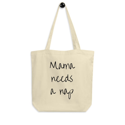 Mama Needs a Nap tote bag
